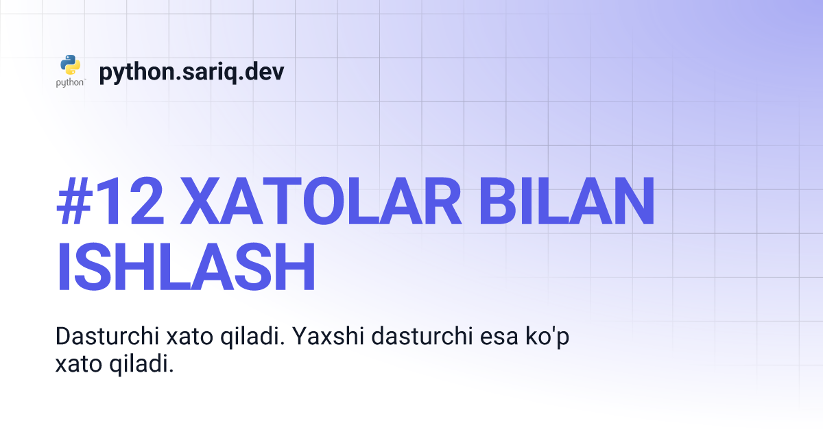 #12 XATOLAR BILAN ISHLASH | python.sariq.dev