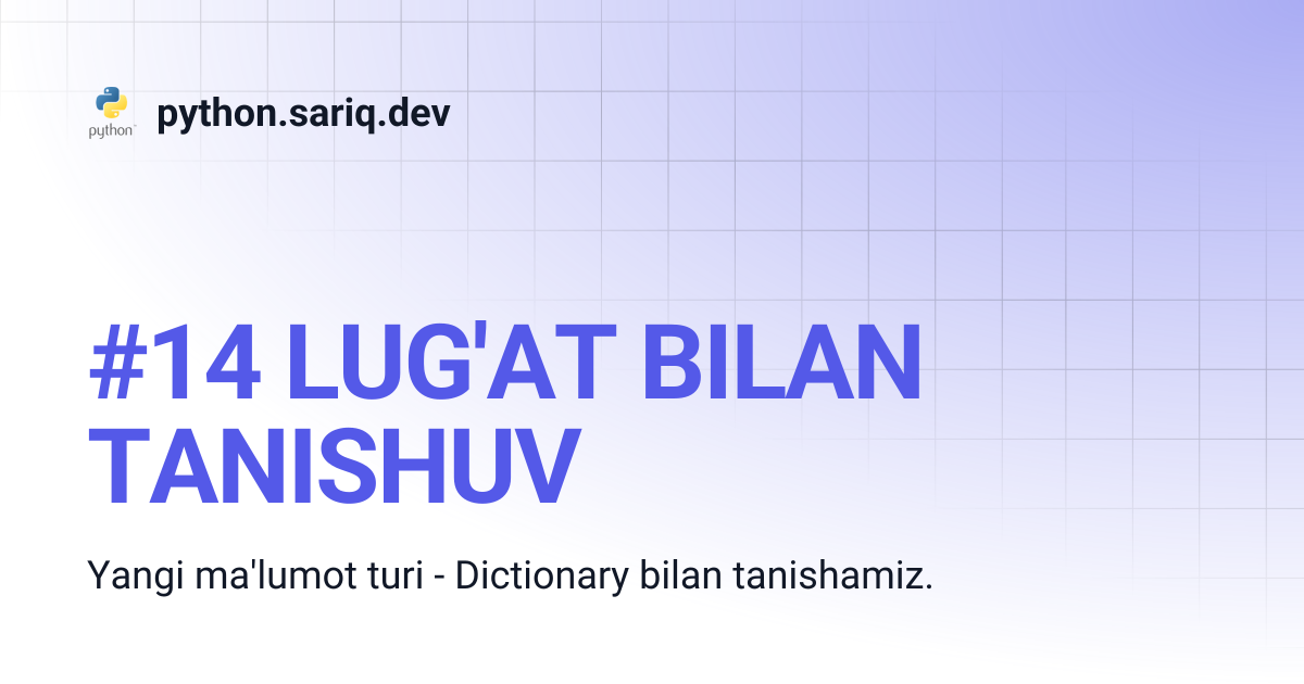 #14 LUG'AT BILAN TANISHUV | python.sariq.dev